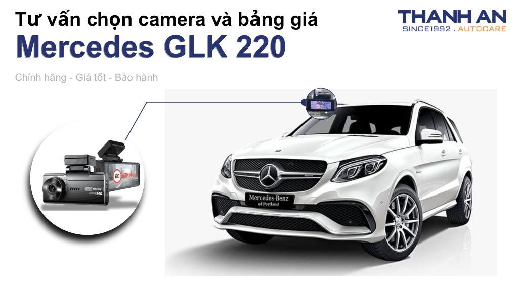 Camera hành trình xe Mercedes GLK 220 loại nào tốt? Bảng giá mới nhất