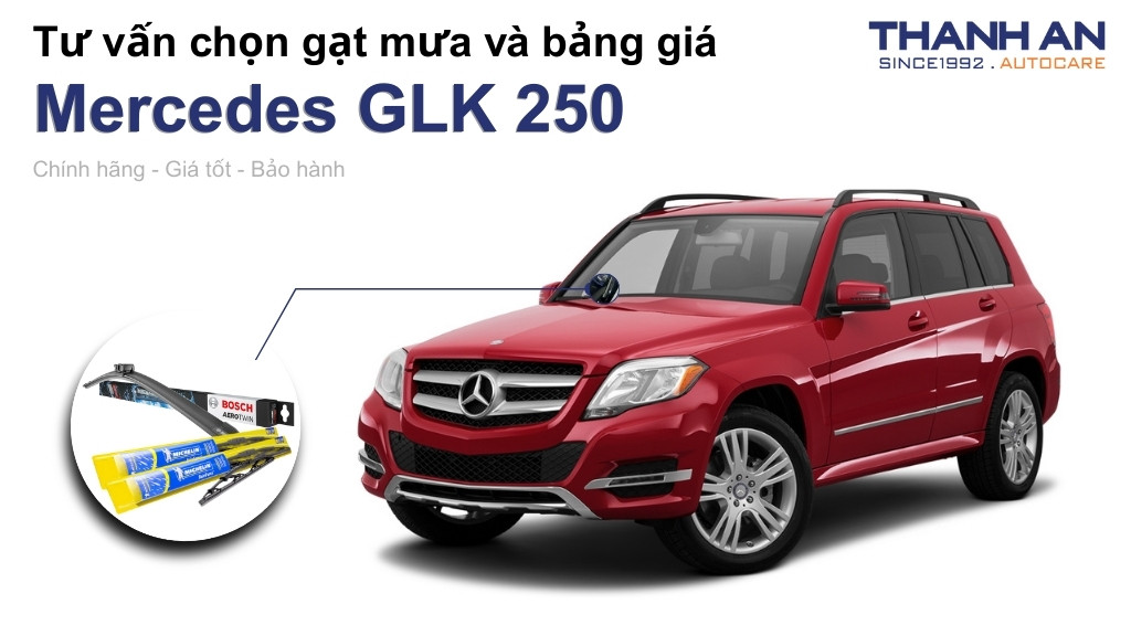 Gạt mưa xe Mercedes GLK 250 loại nào tốt? Bảng giá mới nhất
