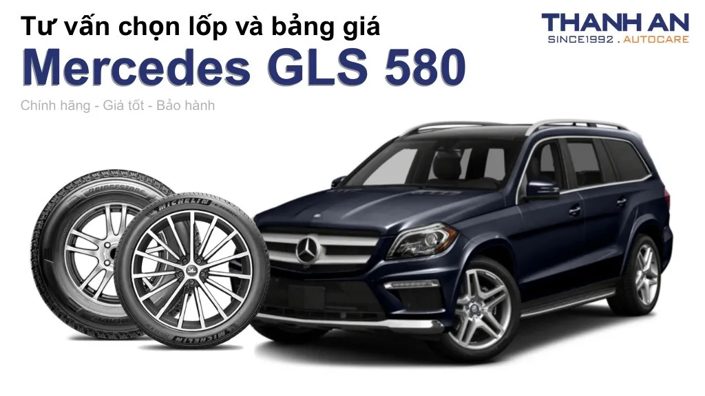 Lốp xe Mercedes GLS 580 giá bao nhiêu? Sử dụng các kích thước nào?