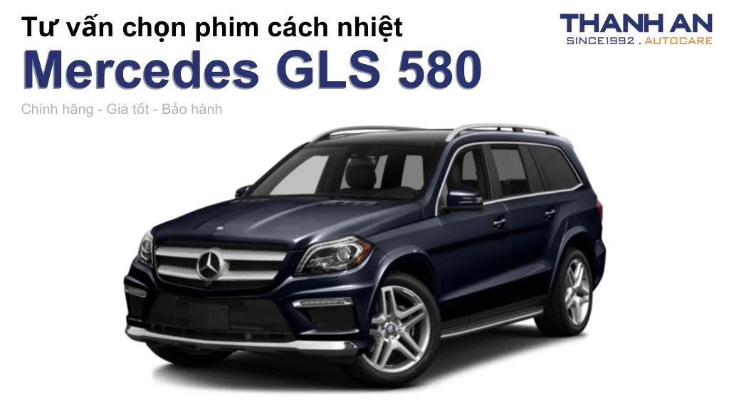 Dán phim cách nhiệt xe Mercedes GLS 580 loại nào tốt? Bảng giá mới nhất