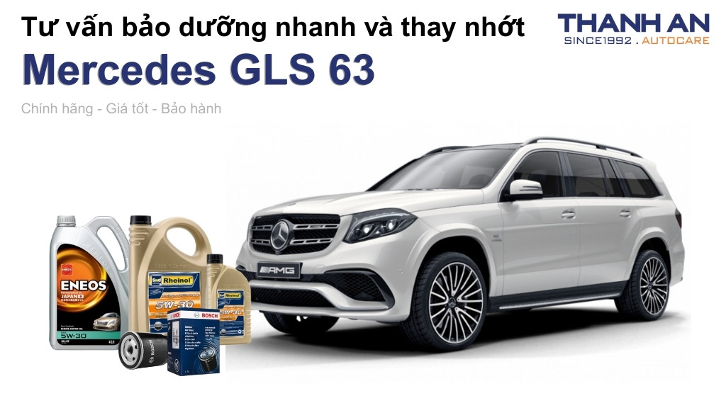 Dầu nhớt xe Mercedes GLS 63 loại nào tốt? Bảng giá mới nhất