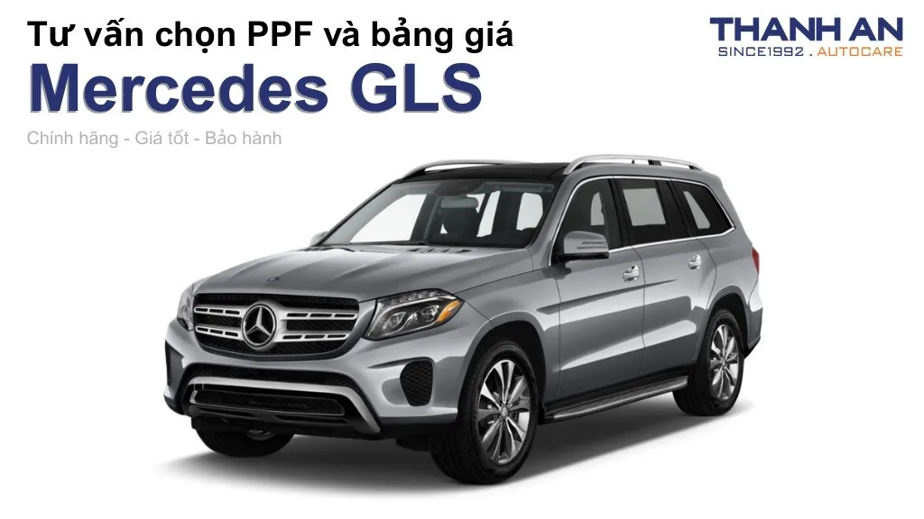 Dán PPF xe Mercedes GLS loại nào tốt? Bảng giá mới nhất