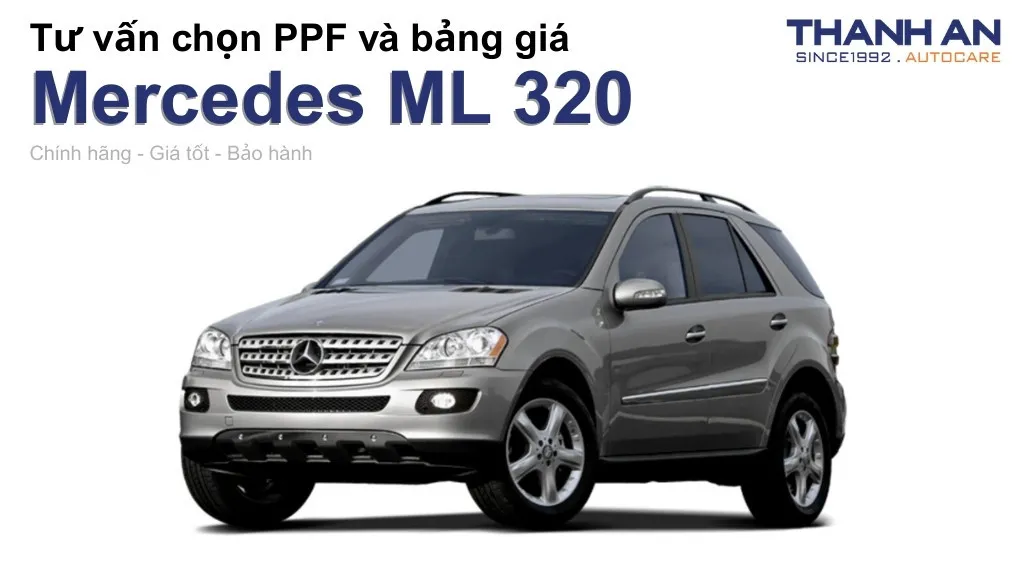 Dán PPF xe Mercedes ML 320 loại nào tốt? Bảng giá mới nhất