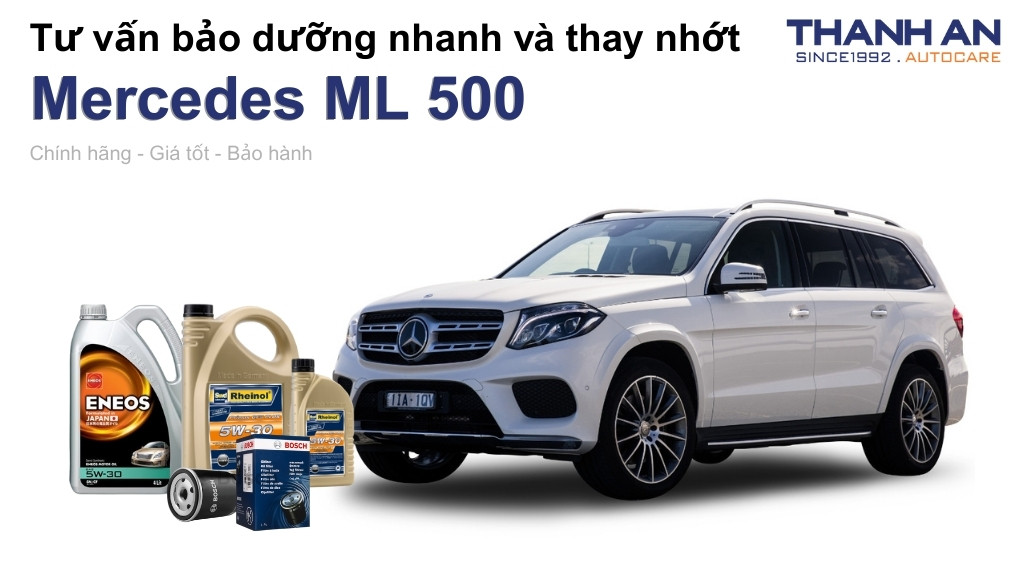 Dầu nhớt xe Mercedes ML 500 loại nào tốt? Bảng giá mới nhất