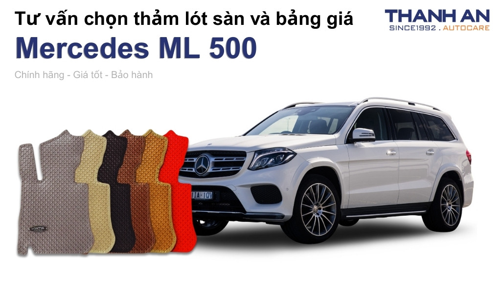 Thảm lót sàn xe Mercedes ML 500 loại nào tốt? Bảng giá mới nhất