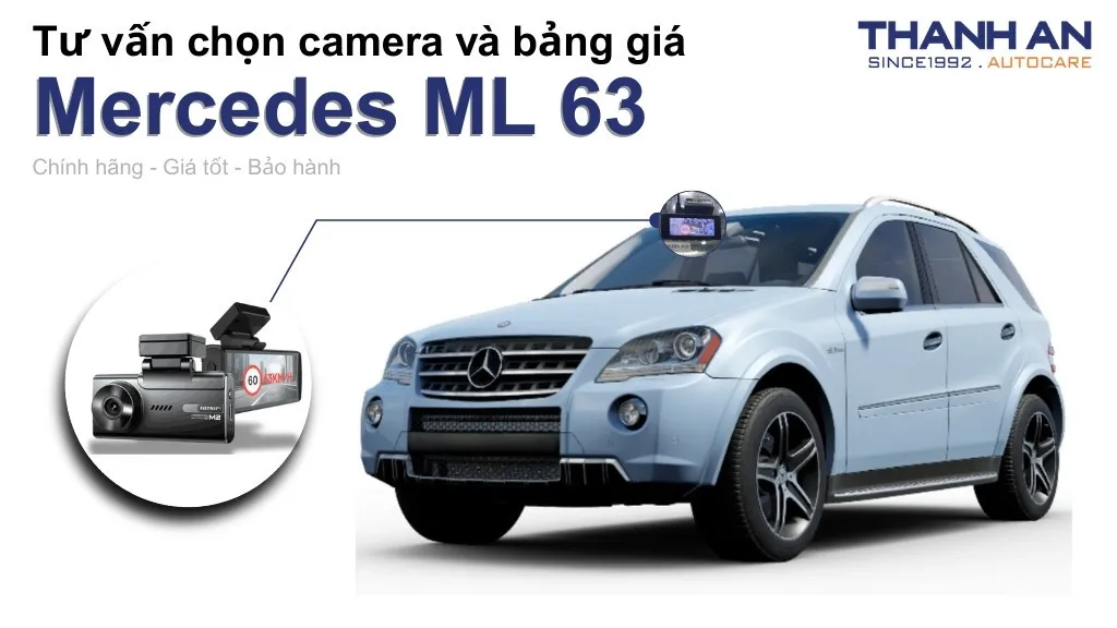 Camera hành trình xe Mercedes ML 63 loại nào tốt? Bảng giá mới nhất