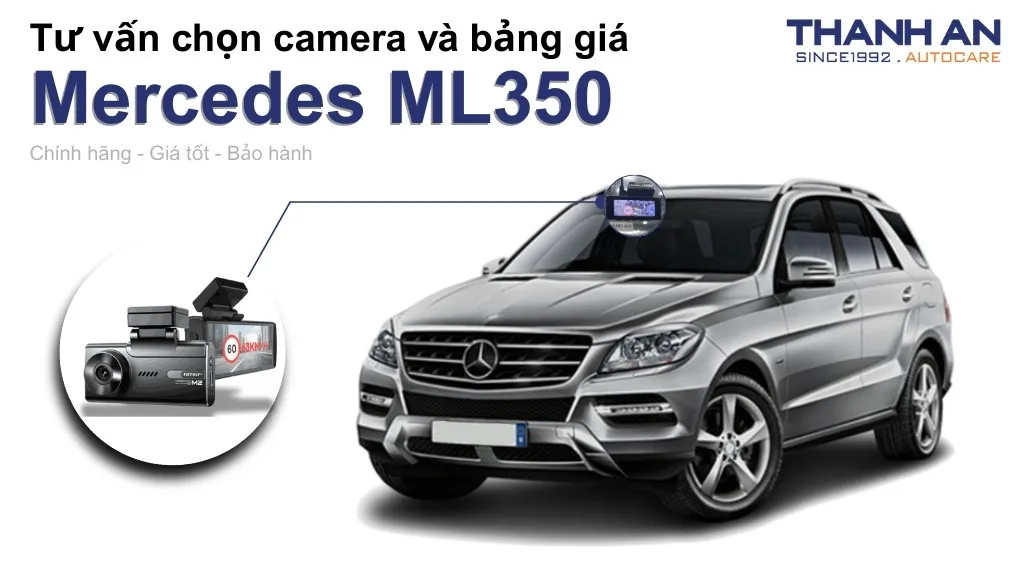Camera hành trình xe Mercedes ML350 loại nào tốt? Bảng giá mới nhất
