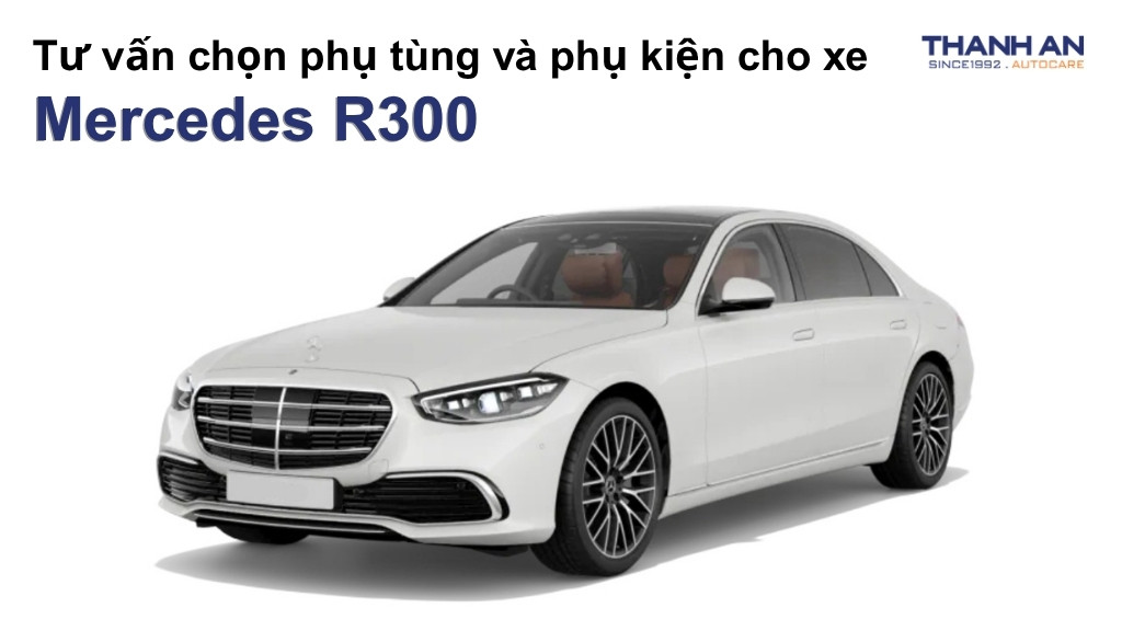 Phụ tùng và phụ kiện xe Mercedes R300