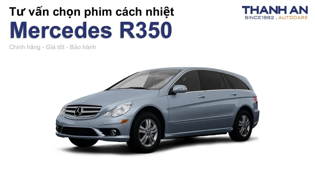 Dán phim cách nhiệt xe Mercedes R350 loại nào tốt? Bảng giá mới nhất