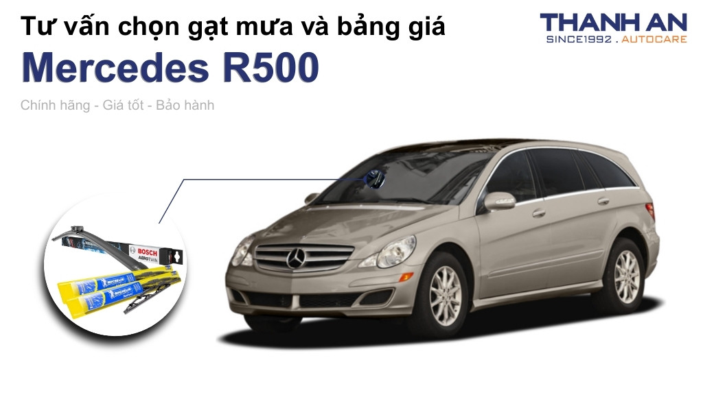 Gạt mưa xe Mercedes R500 loại nào tốt? Bảng giá mới nhất