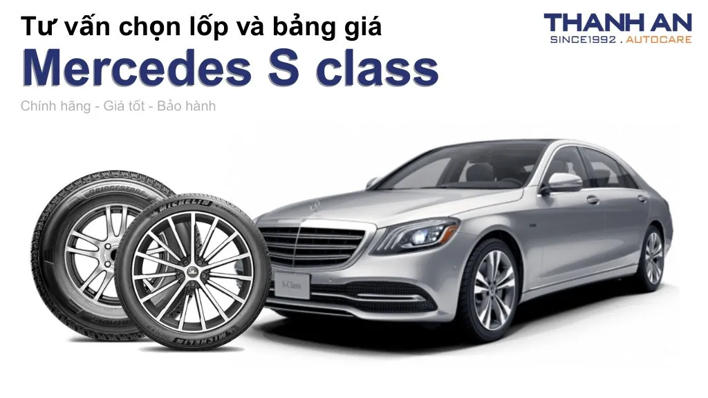 Lốp xe Mercedes S class giá bao nhiêu? Sử dụng các kích thước nào?