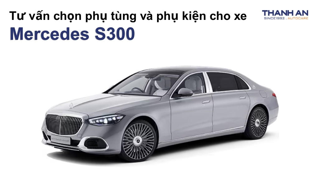 Phụ tùng và phụ kiện xe Mercedes S300
