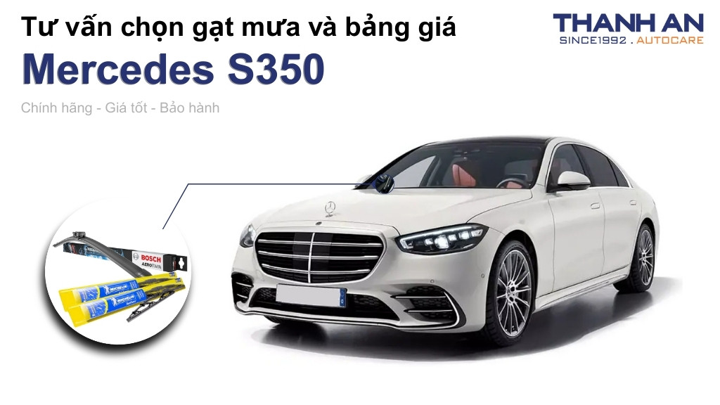Gạt mưa xe Mercedes S350 loại nào tốt? Bảng giá mới nhất