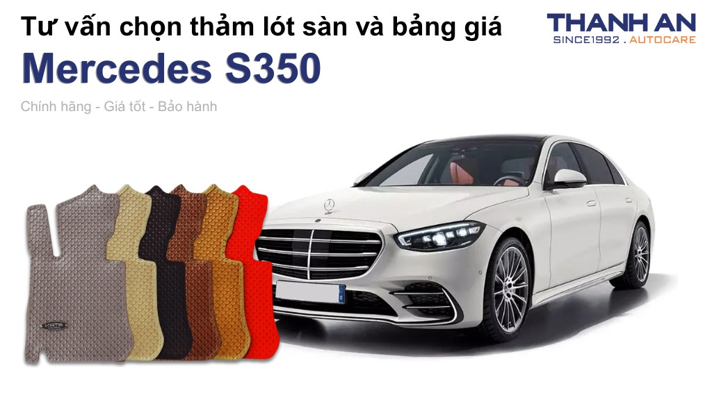Thảm lót sàn xe Mercedes S350 loại nào tốt? Bảng giá mới nhất