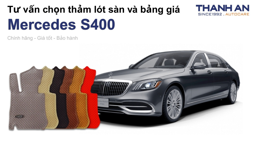 Thảm lót sàn xe Mercedes S400 loại nào tốt? Bảng giá mới nhất