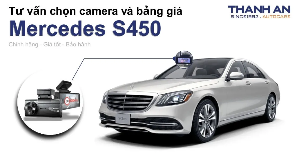 Camera hành trình xe Mercedes S450 loại nào tốt? Bảng giá mới nhất