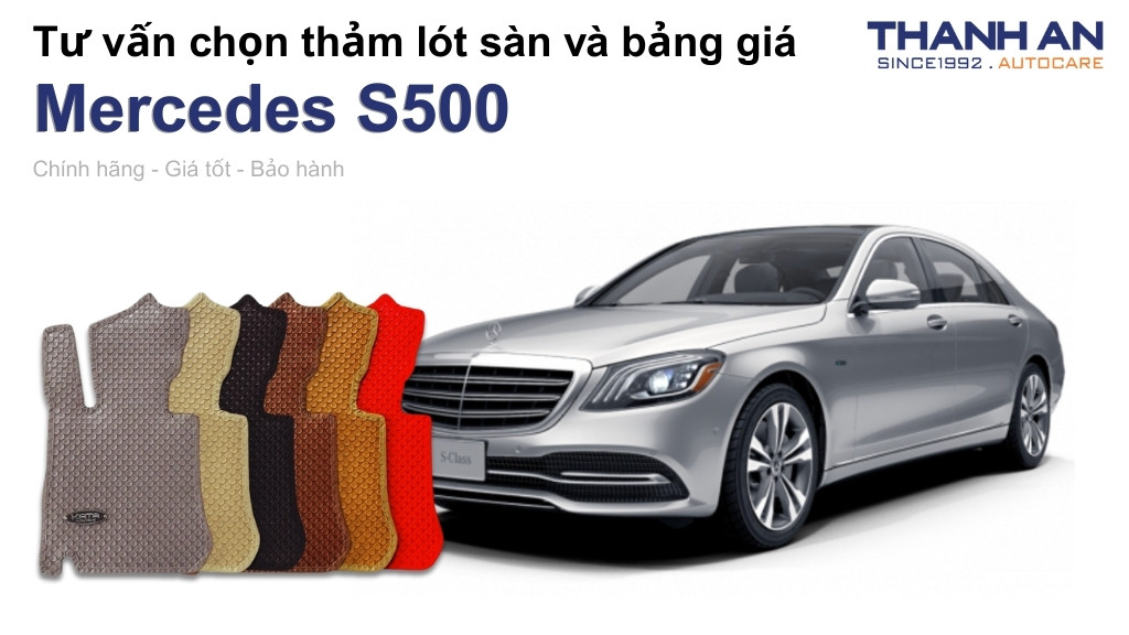 Thảm lót sàn xe Mercedes S500 loại nào tốt? Bảng giá mới nhất