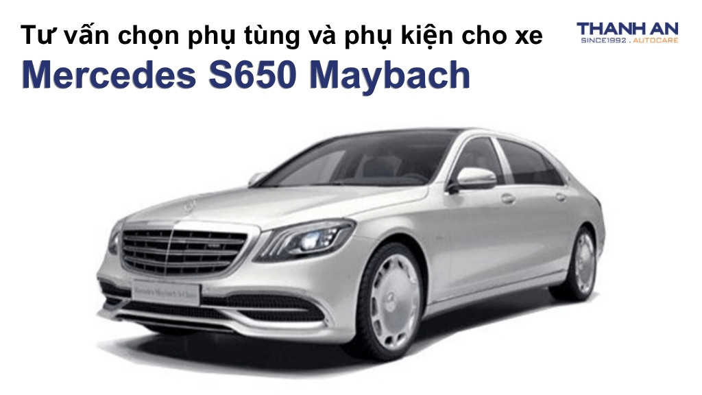 Phụ tùng và phụ kiện xe Mercedes S650 Maybach