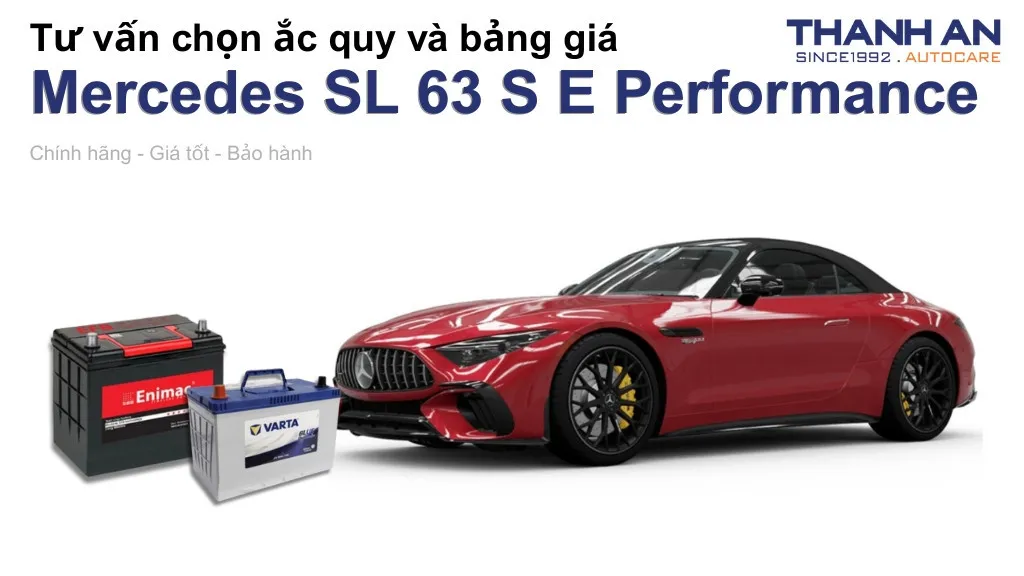 Bình ắc quy xe Mercedes SL 63 S E Performance loại nào tốt? Bảng giá mới nhất