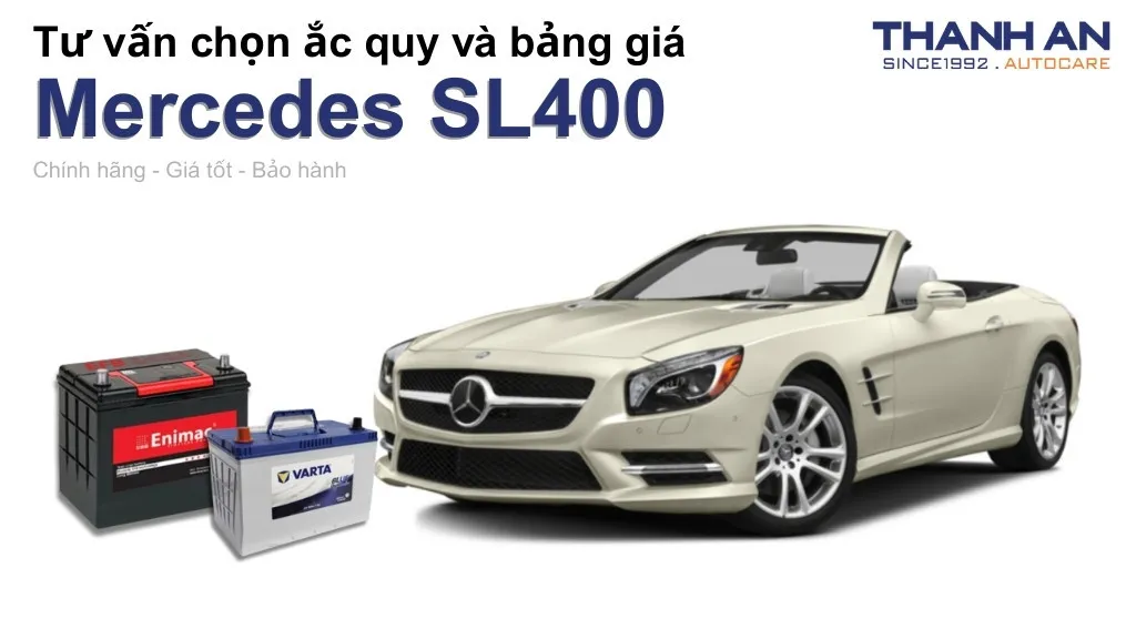 Bình ắc quy xe Mercedes SL400 loại nào tốt? Bảng giá mới nhất