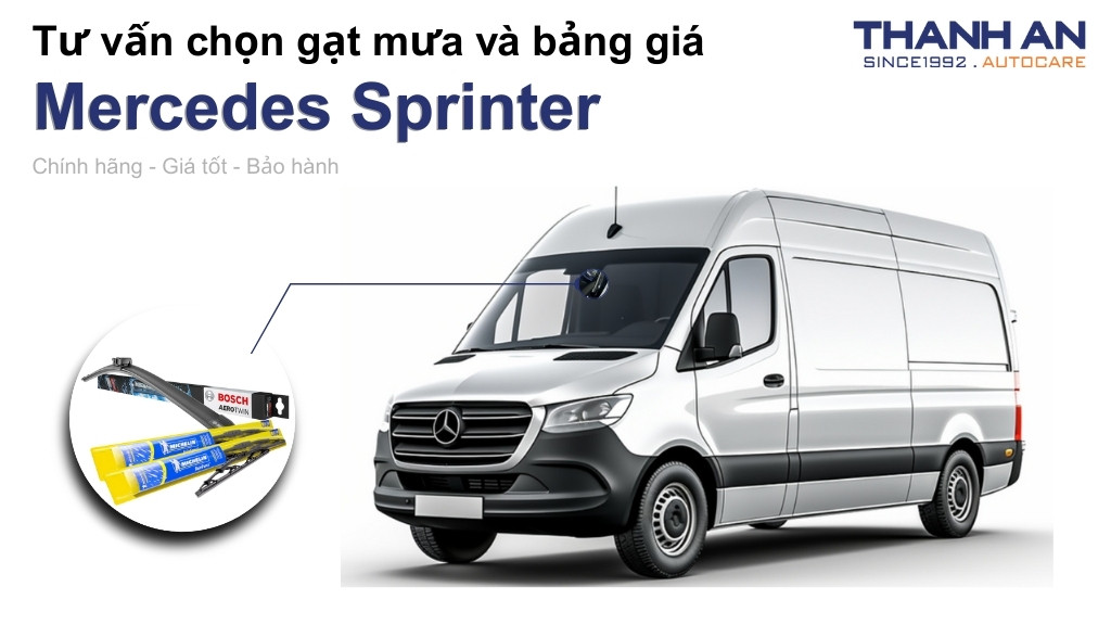 Gạt mưa xe Mercedes Sprinter loại nào tốt? Bảng giá mới nhất