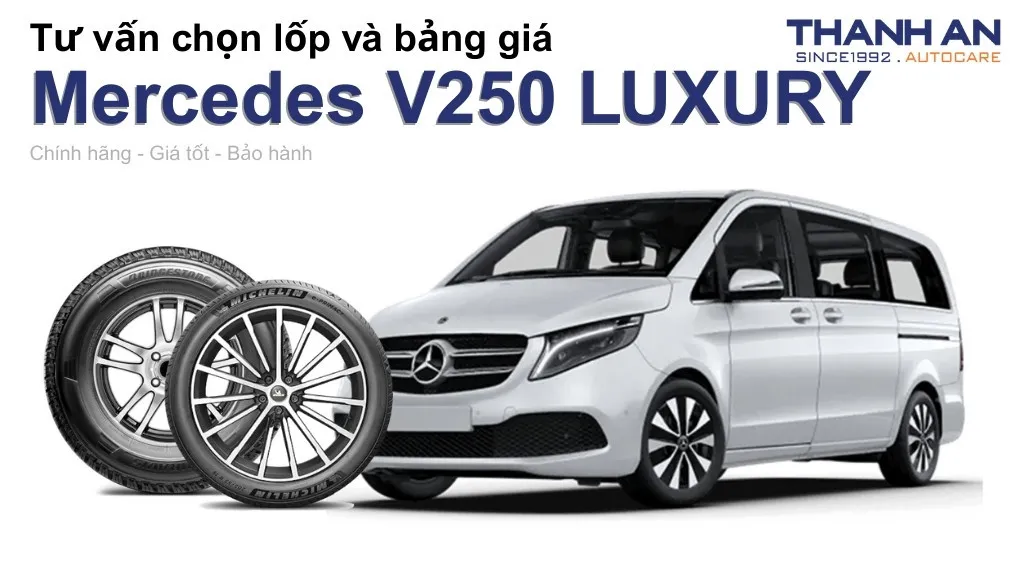 Lốp xe Mercedes V250 LUXURY giá bao nhiêu? Sử dụng các kích thước nào?