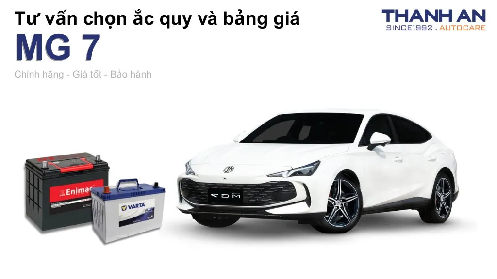 Bình ắc quy xe MG 7 loại nào tốt? Bảng giá mới nhất