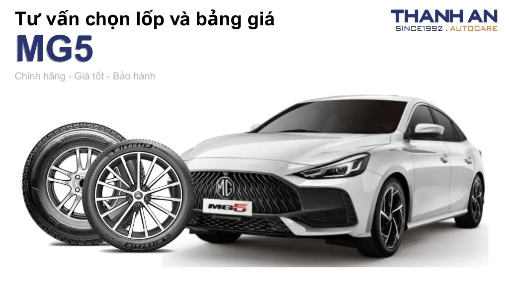 Lốp xe MG5 giá bao nhiêu? Sử dụng các kích thước nào?