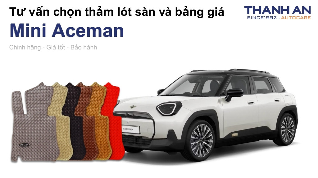 Thảm lót sàn xe Mini Aceman loại nào tốt? Bảng giá mới nhất