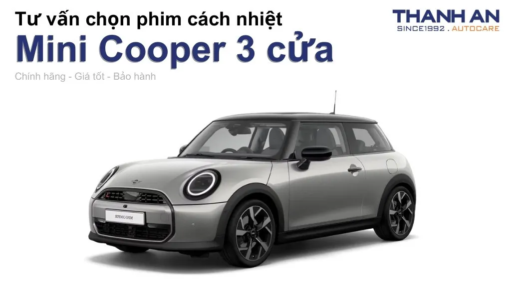 Dán phim cách nhiệt xe Mini Cooper 3 cửa loại nào tốt? Bảng giá mới nhất