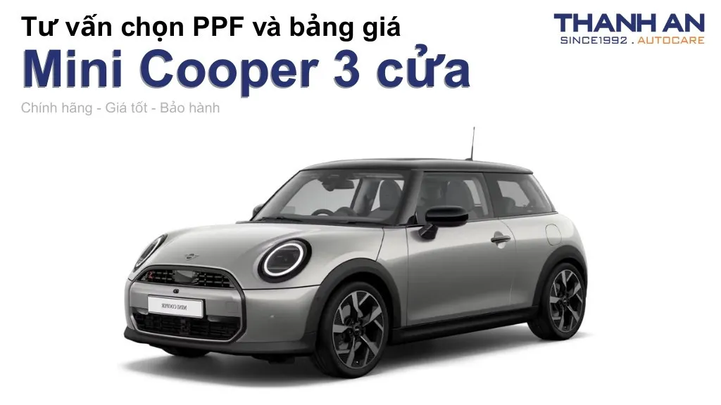 Dán PPF xe Mini Cooper 3 cửa loại nào tốt? Bảng giá mới nhất