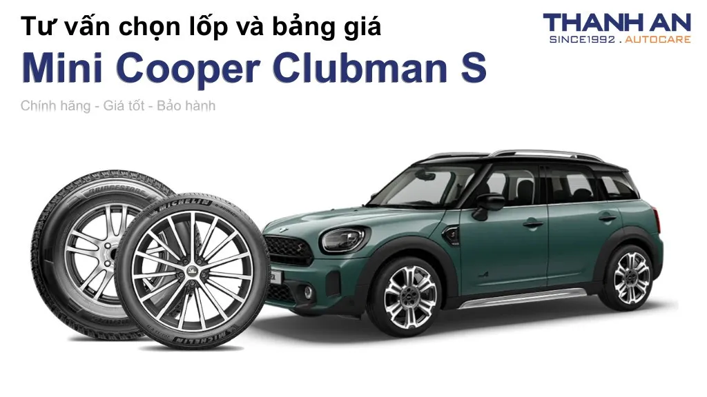 Lốp xe Mini Cooper Clubman S giá bao nhiêu? Sử dụng các kích thước nào?