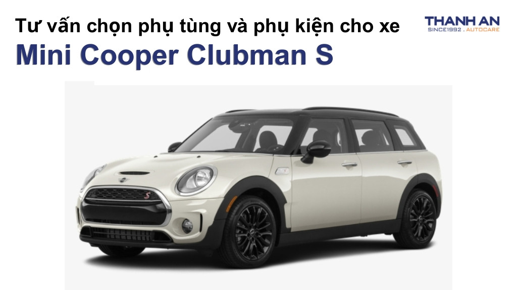 Phụ tùng và phụ kiện xe Mini Cooper Clubman S
