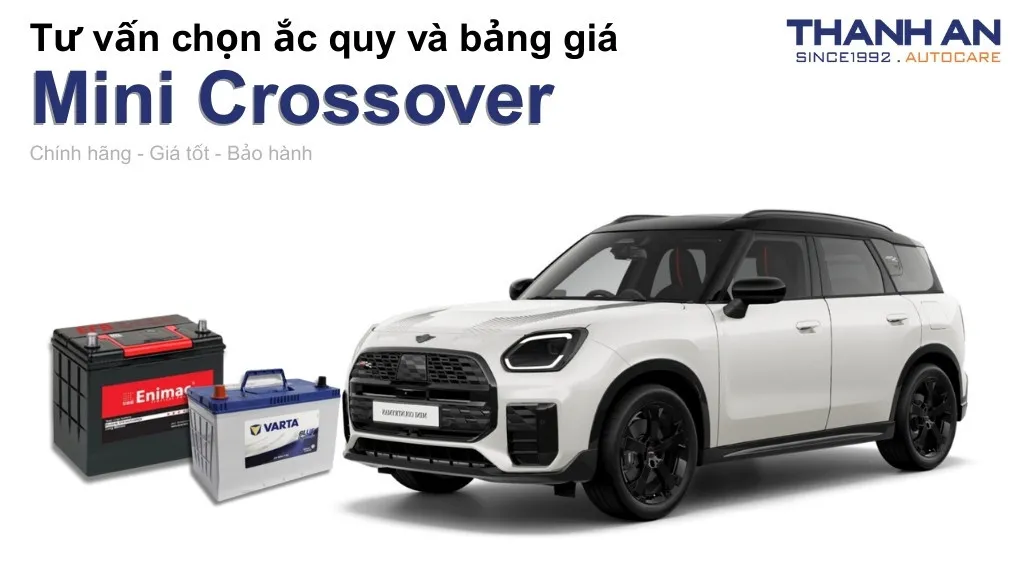 Bình ắc quy xe Mini Crossover loại nào tốt? Bảng giá mới nhất