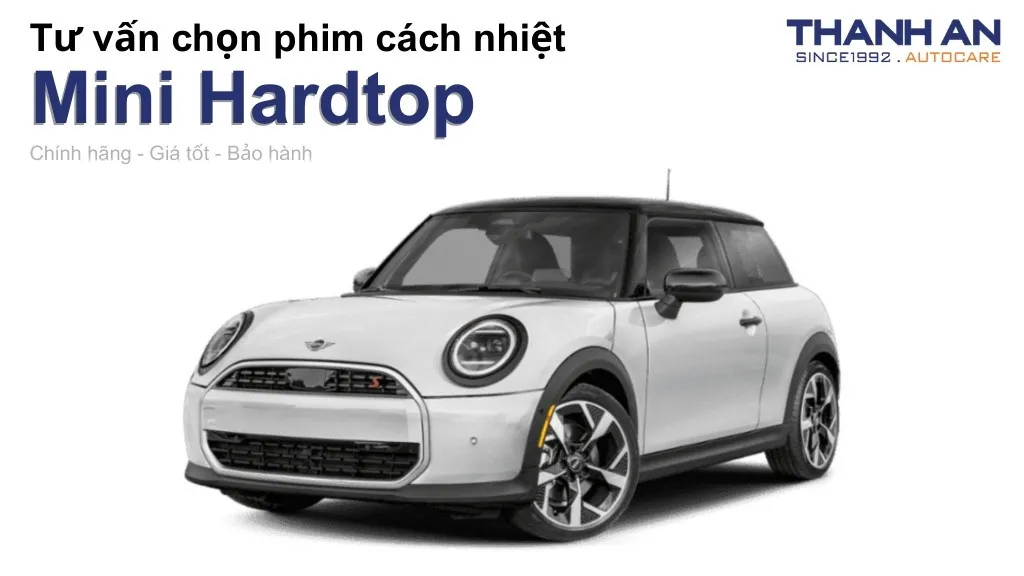 Dán phim cách nhiệt xe Mini Hardtop loại nào tốt? Bảng giá mới nhất