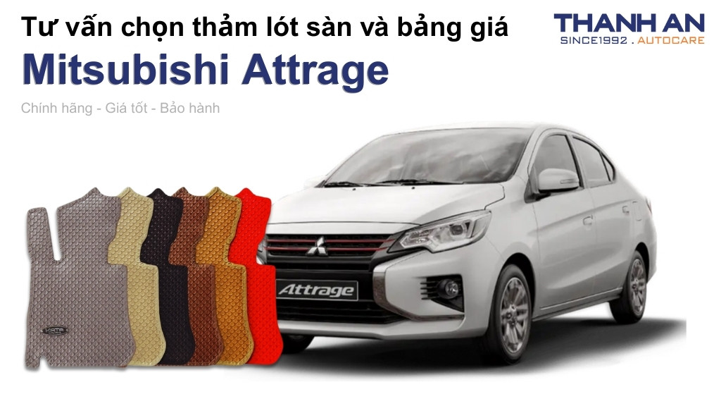 Thảm lót sàn xe Mitsubishi Attrage loại nào tốt? Bảng giá mới nhất