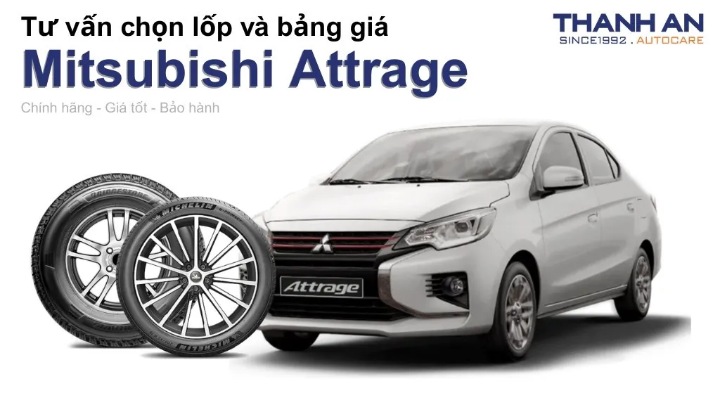 Lốp xe Mitsubishi Attrage giá bao nhiêu? Sử dụng các kích thước nào?