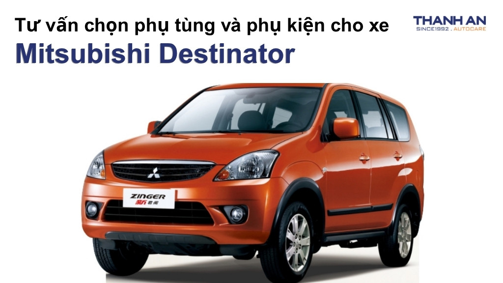Phụ tùng và phụ kiện xe Mitsubishi Destinator