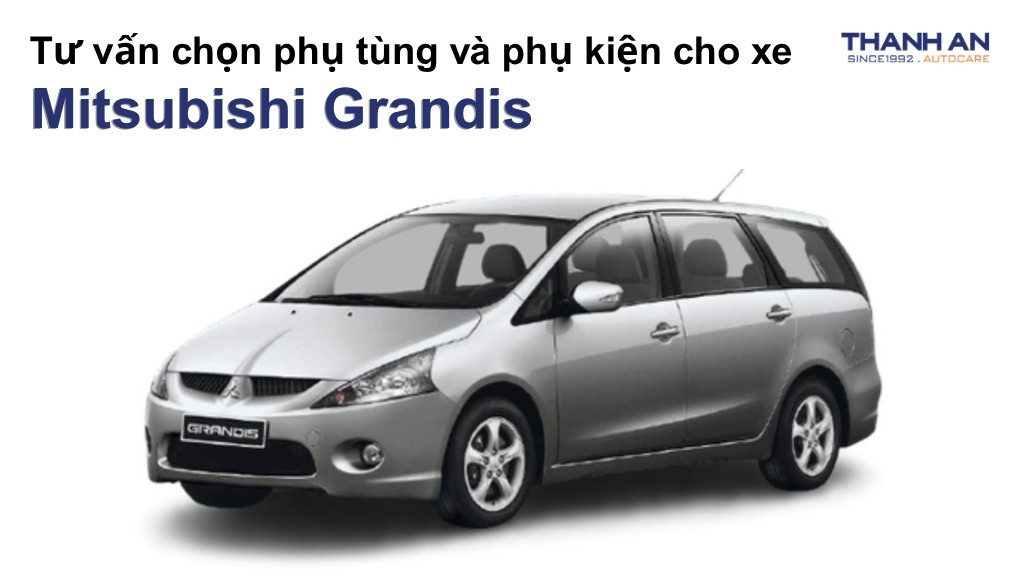Phụ tùng và phụ kiện xe Mitsubishi Grandis