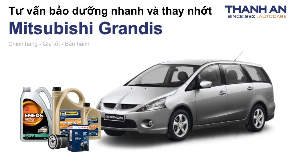 Dầu nhớt xe Mitsubishi Grandis loại nào tốt? Bảng giá mới nhất