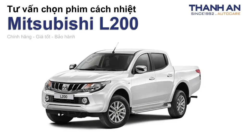 Dán phim cách nhiệt xe Mitsubishi L200 loại nào tốt? Bảng giá mới nhất