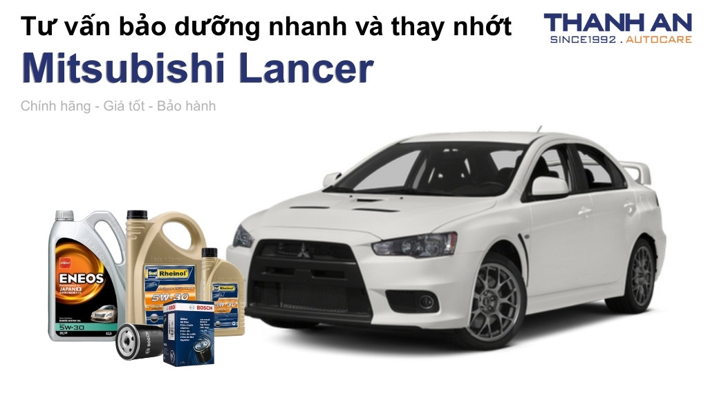 Dầu nhớt xe Mitsubishi Lancer loại nào tốt? Bảng giá mới nhất