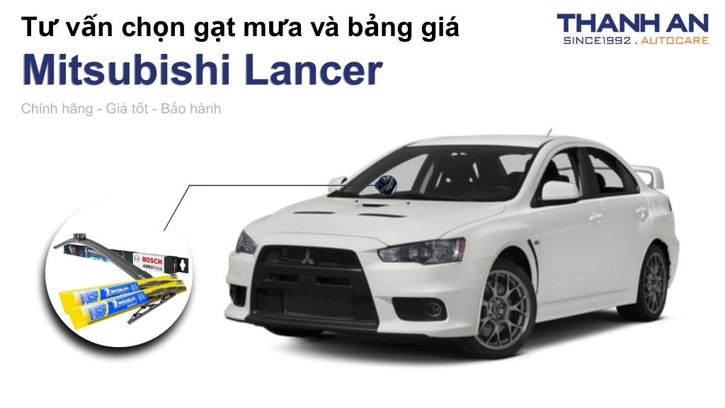 Gạt mưa xe Mitsubishi Lancer loại nào tốt? Bảng giá mới nhất