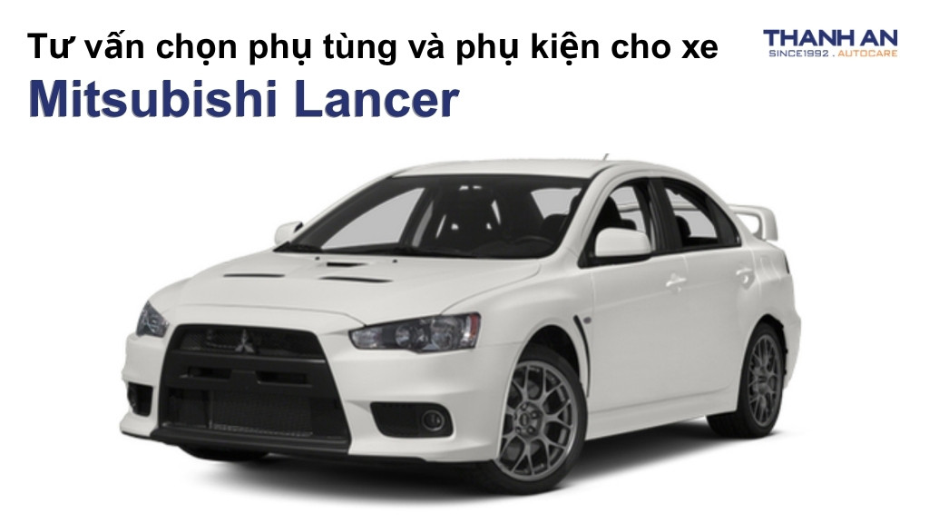 Phụ tùng và phụ kiện xe Mitsubishi Lancer