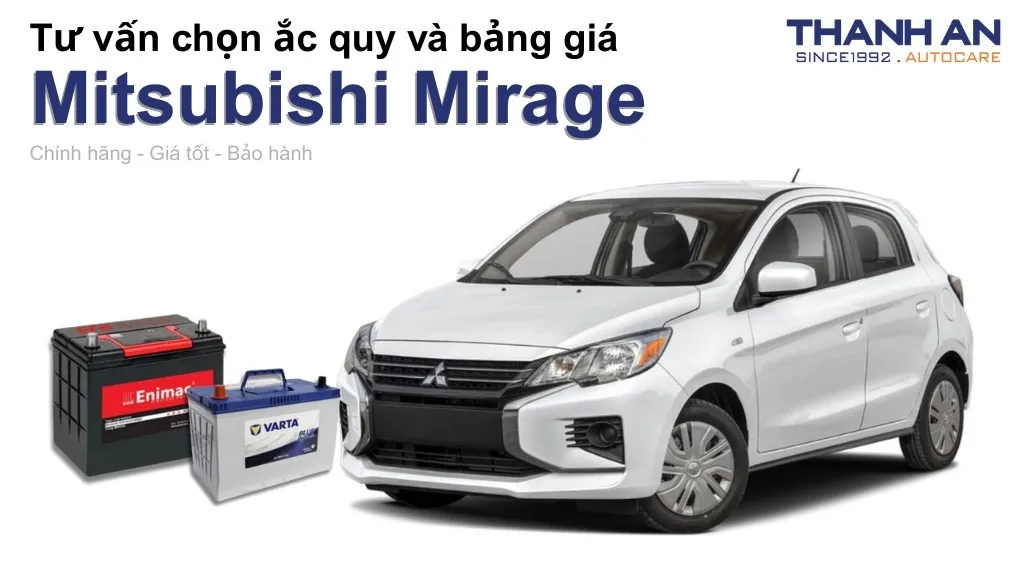 Bình ắc quy xe Mitsubishi Mirage loại nào tốt? Bảng giá mới nhất