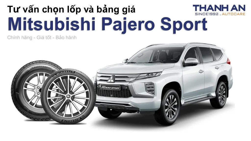 Lốp xe Mitsubishi Pajero Sport giá bao nhiêu? Sử dụng các kích thước nào?
