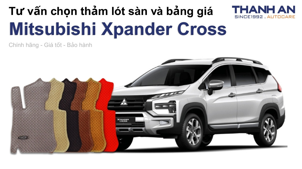 Thảm lót sàn xe Mitsubishi Xpander Cross loại nào tốt? Bảng giá mới nhất