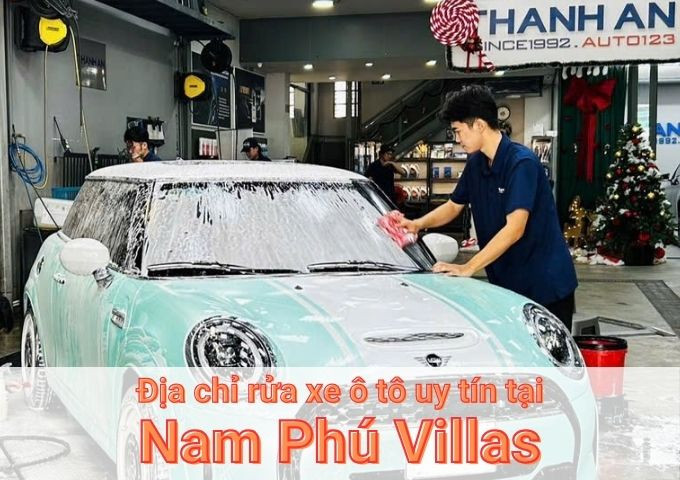 Top 7+ địa chỉ trung tâm rửa xe ô tô uy tín tại Nam Phú Villas TPHCM