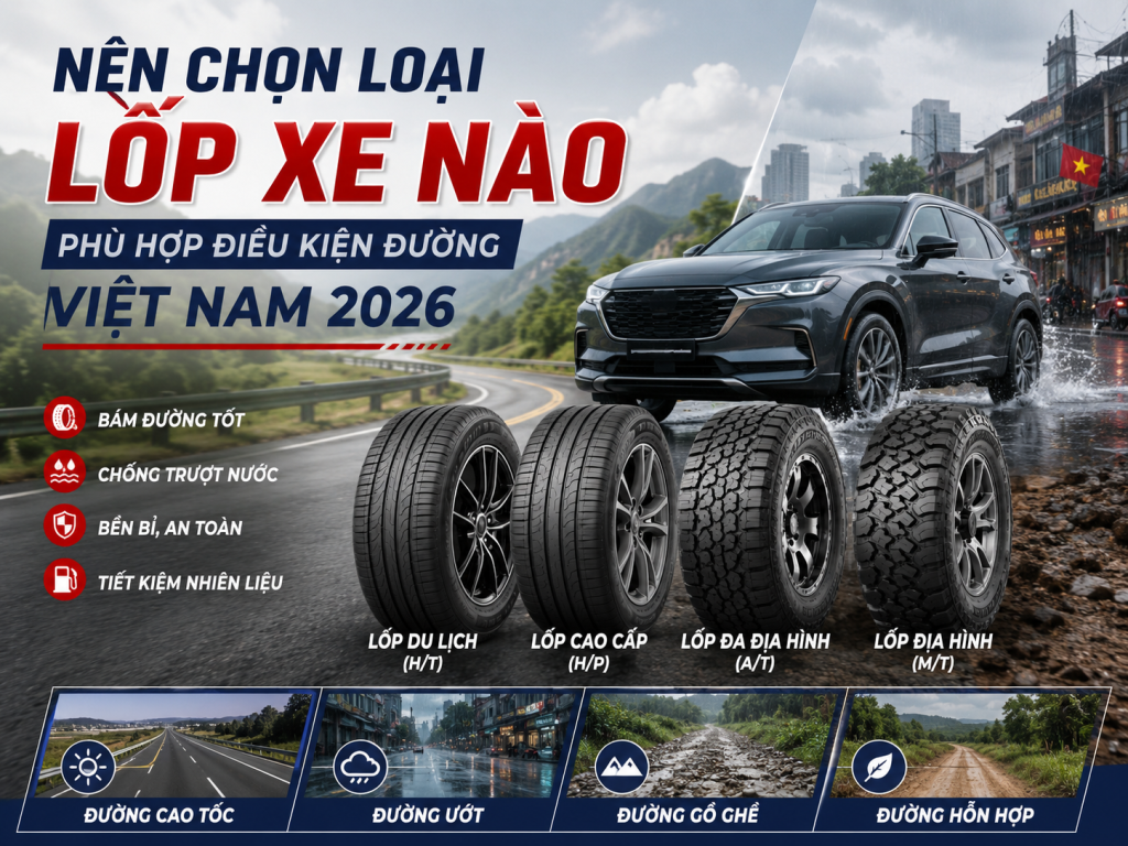 Nên chọn loại lốp xe nào phù hợp với điều kiện đường sá Việt Nam
