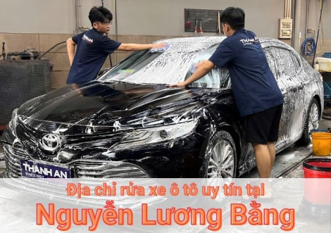 Top 7+ địa chỉ trung tâm rửa xe ô tô uy tín tại Nguyễn Lương Bằng TPHCM